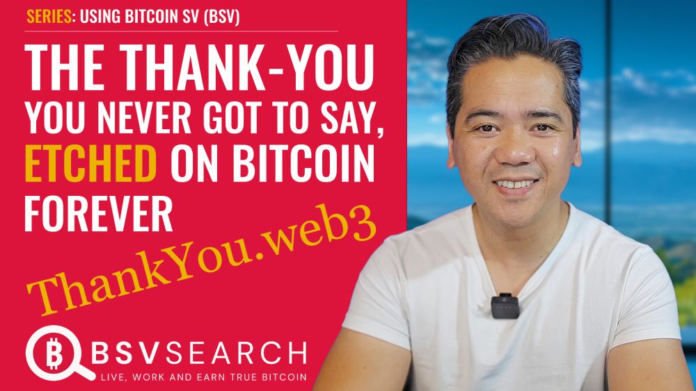 The Thank-You you never got to say, etched on Bitcoin forever