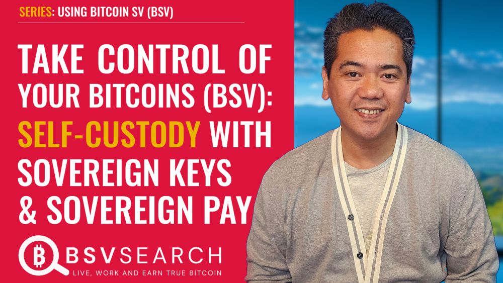 Take Control of your BSVs: Self Custody with Sovereign Keys and Sovereign Pay 
