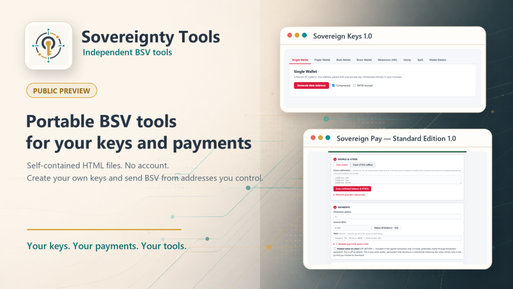 Sovereignty Tools Public Preview: portable BSV tools for your keys and payments.
