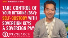 Take Control of your BSVs: Self Custody with Sovereign Keys and Sovereign Pay 