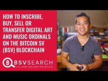 How to inscribe, buy, sell or transfer Digital Art & Music Ordinals on the Bitcoin SV BSV Blockchain